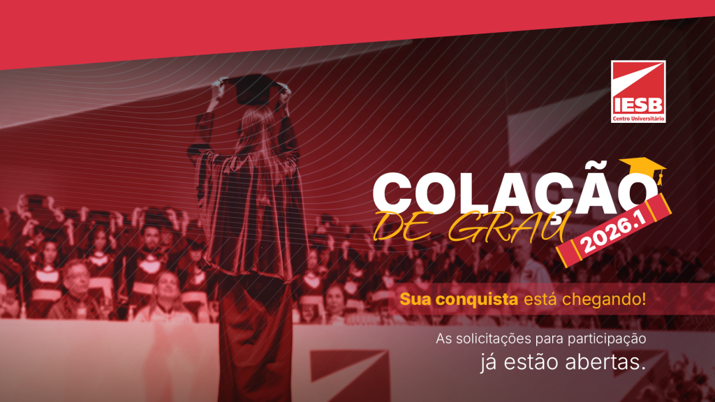 Colação de Grau IESB 2026.1: instituição divulga prazos e orientações ...